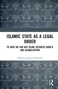 Book Cover for Islamic State as a Legal Order by Federico Lorenzo Ramaioli