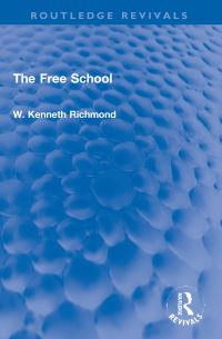 Book Cover for The Free School by W Kenneth Richmond