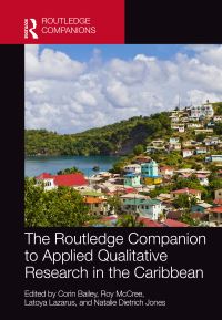 Book Cover for The Routledge Companion to Applied Qualitative Research in the Caribbean by Corin A Bailey, Roy Mc Cree, Latoya Lazarus, Natalie DietrichJones