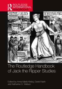 Book Cover for The Routledge Handbook of Jack the Ripper Studies by AnneMarie Kilday, David Nash, Katherine Watson