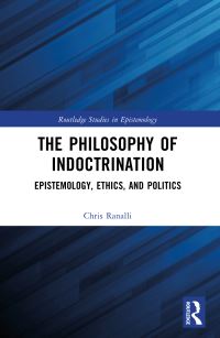 Book Cover for The Philosophy of Indoctrination by Chris Ranalli