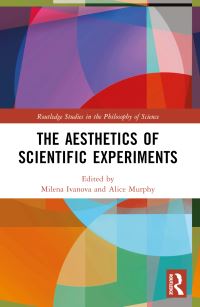 Book Cover for The Aesthetics of Scientific Experiments by Milena Ivanova, Alice Murphy