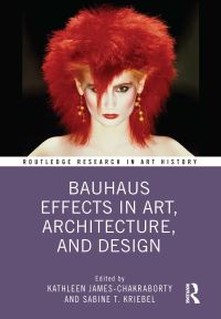 Book Cover for Bauhaus Effects in Art, Architecture and Design by Kathleen JamesChakraborty, Sabine Kriebel