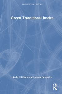 Book Cover for Green Transitional Justice by Rachel Killean, Lauren Dempster
