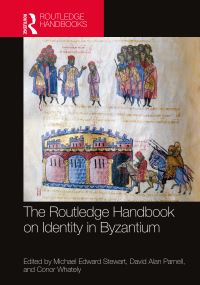 Book Cover for The Routledge Handbook on Identity in Byzantium by Michael Edward Stewart, David Alan Parnell, Conor Whately