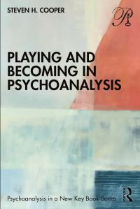 Book Cover for Playing and Becoming in Psychoanalysis by Steven H Cooper