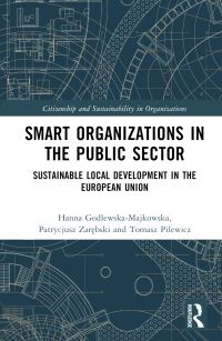 Book Cover for Smart Organizations in the Public Sector by Hanna GodlewskaMajkowska, Tomasz Pilewicz, Patrycjusz Zarebski
