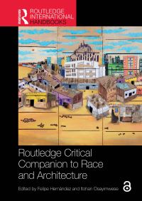 Book Cover for Routledge Critical Companion to Race and Architecture by Felipe Hernández, Itohan Osayimwese