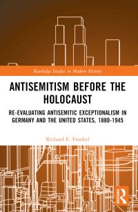 Book Cover for Antisemitism Before the Holocaust by Richard E Frankel
