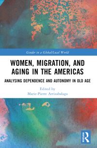 Book Cover for Women, Migration, and Aging in the Americas by MariePierre Arrizabalaga