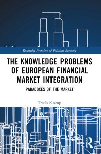 Book Cover for The Knowledge Problems of European Financial Market Integration by Troels Krarup