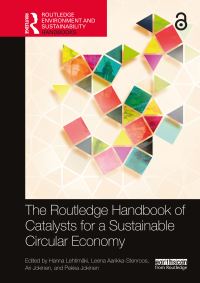 Book Cover for The Routledge Handbook of Catalysts for a Sustainable Circular Economy by Hanna Lehtimäki, Leena AarikkaStenroos, Ari Jokinen, Pekka Jokinen