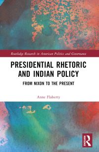 Book Cover for Presidential Rhetoric and Indian Policy by Anne F Boxberger Flaherty