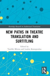 Book Cover for New Paths in Theatre Translation and Surtitling by Vasiliki Misiou, Loukia Kostopoulou