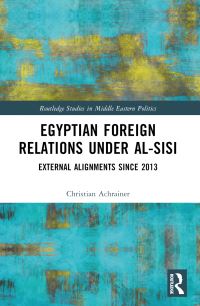 Book Cover for Egyptian Foreign Relations Under Al-Sisi by Christian Achrainer