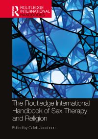 Book Cover for The Routledge International Handbook of Sex Therapy and Religion by Caleb Jacobson