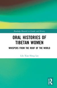 Book Cover for Oral Histories of Tibetan Women by Lily Xiao Hong Lee
