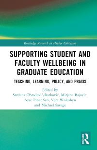 Book Cover for Supporting Student and Faculty Wellbeing in Graduate Education by Snezana ObradoviÔcRatkoviÔc