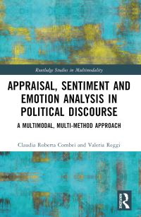 Book Cover for Appraisal, Sentiment and Emotion Analysis in Political Discourse by Claudia Roberta Combei, Valeria Reggi