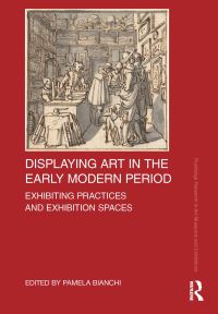 Book Cover for Displaying Art in the Early Modern Period by Pamela Bianchi