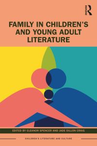 Book Cover for Family in Children's and Young Adult Literature by Eleanor Spencer, Jade Dillon Craig