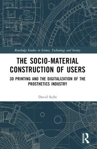 Book Cover for The Sociomaterial Construction of Users by David Seibt