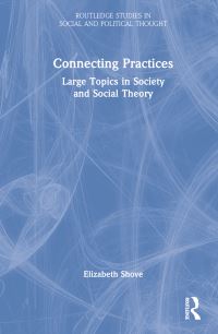 Book Cover for Connecting Practices by Elizabeth Shove