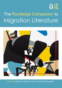 Book Cover for The Routledge Companion to Migration Literature by Gigi Adair, Rebecca Fasselt, Carly McLaughlin