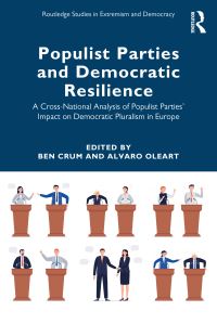 Book Cover for Populist Parties and Democratic Resilience by Ben Crum, Alvaro Oleart