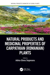Book Cover for Natural Products and Medicinal Properties of Carpathian (Romanian) Plants by AdinaElena Segneanu