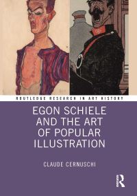 Book Cover for Egon Schiele and the Art of Popular Illustration by Claude Cernuschi