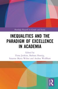 Book Cover for Inequalities and the Paradigm of Excellence in Academia by Fiona Jenkins, Barbara Hoenig, Susanne Weber, Andrea Wolffram