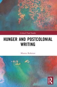 Book Cover for Hunger and Postcolonial Writing by Muzna Rahman