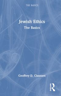 Book Cover for Jewish Ethics by Geoffrey D Claussen