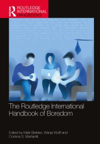 Book Cover for The Routledge International Handbook of Boredom by Maik Bieleke, Wanja Wolff, Corinna Martarelli
