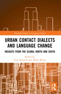 Book Cover for Urban Contact Dialects and Language Change by Paul Kerswill, Heike Wiese