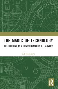 Book Cover for The Magic of Technology by Alf Hornborg