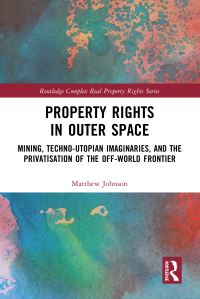 Book Cover for Property Rights in Outer Space by Matt Johnson