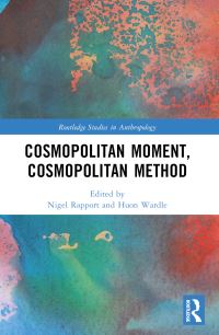 Book Cover for Cosmopolitan Moment, Cosmopolitan Method by Nigel Rapport, Huon Wardle