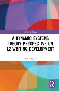 Book Cover for A Dynamic Systems Theory Perspective on L2 Writing Development by Shaopeng Li