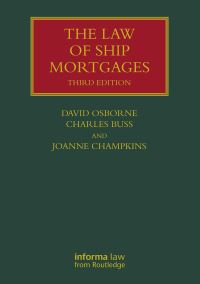 Book Cover for The Law of Ship Mortgages by David Osborne, Charles Buss, Joanne Champkins, David Osborne