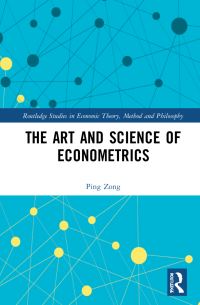 Book Cover for The Art and Science of Econometrics by Ping Zong
