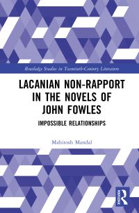 Book Cover for Lacanian Non-Rapport in the Novels of John Fowles by Mahitosh Mandal