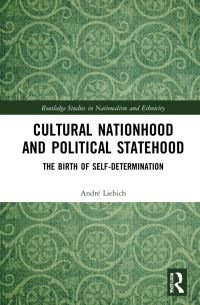 Book Cover for Cultural Nationhood and Political Statehood by André Liebich