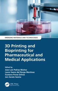 Book Cover for 3D Printing and Bioprinting for Pharmaceutical and Medical Applications by Jose Luis Pedraz Muñoz, Laura Saenz del Burgo Martínez, Gustavo Puras Ochoa, Jon Zarate Sesma
