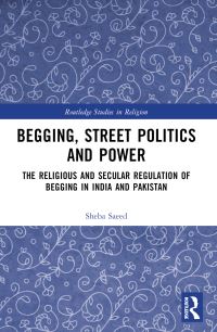 Book Cover for Begging, Street Politics and Power by Sheba Saeed