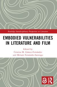 Book Cover for Embodied Vulnerabilities in Literature and Film by Cristina M GámezFernández, Miriam Fernández Santiago