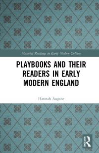 Book Cover for Playbooks and Their Readers in Early Modern England by Hannah August