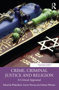 Book Cover for Crime, Criminal Justice and Religion by Philip Birch, Conor Murray, Andrew McInnes