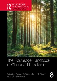 Book Cover for The Routledge Handbook of Classical Liberalism by Richard Allen Epstein, Mario Rizzo, Liya Palagashvili
